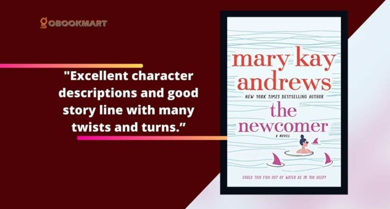 The Newcomer: By Mary Kay Andrews | An Excellent Character Descriptions And Good Storyline With Many Twists