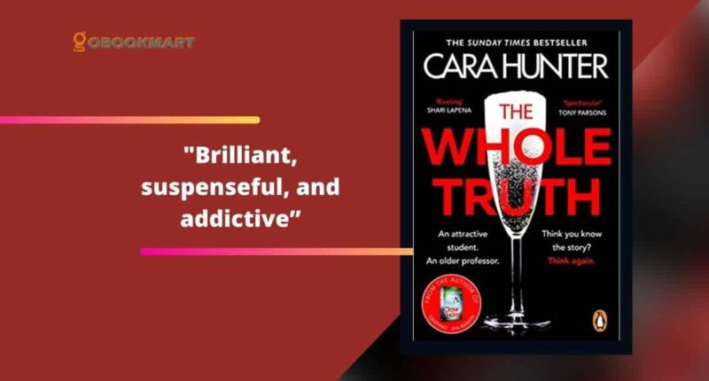 The Whole Truth: By Cara Hunter Is Brilliant, Suspenseful, And Addictive
