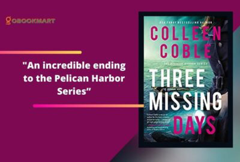 Tres días perdidos de Colleen Coble | Un final increíble de la serie Pelican Harbor
