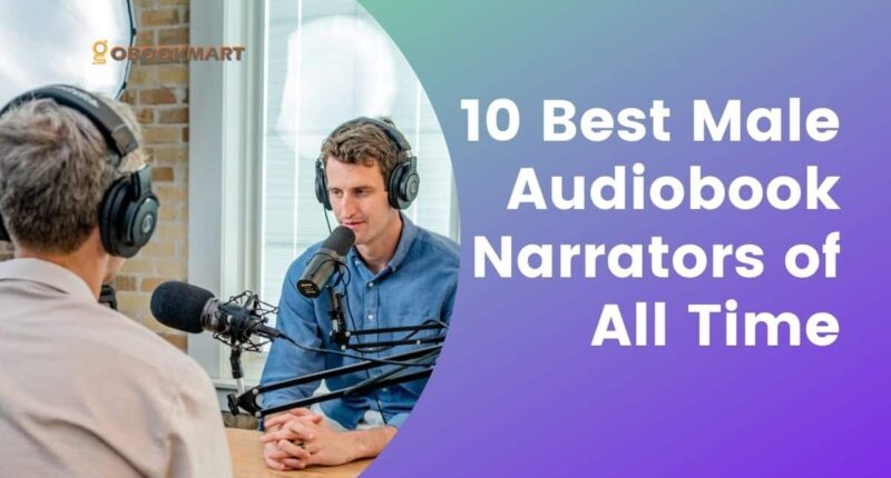 10 Best Male Audiobook Narrators of All Time