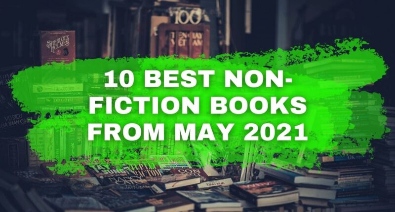 10 Best Non-Fiction Books from May 2021