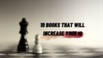 10 Books That Will Increase Your IQ Books To Make You Smarter