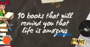 10 books that will remind you that life is amazing