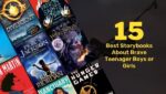 15 Best Storybooks About Brave Teenager Boys or Girls