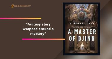 A Master of Djinn: By P. Djèlí Clark Is A Fantasy Story Wrapped Around A Mystery