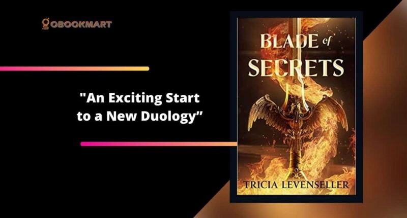 Blade of Secrets: By Tricia Levenseller (Bladesmith duology)