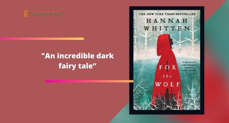 For The Wolf: By Hannah Whitten Is An Incredible Dark Fairy Tale