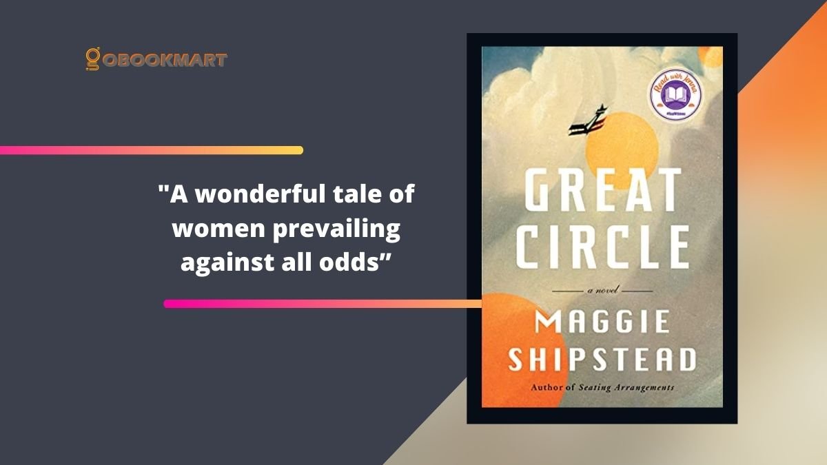 मैगी शिपस्टेड द्वारा ग्रेट सर्कल | तमाम बाधाओं के बावजूद जीत हासिल करने वाली महिलाओं की अद्भुत कहानी