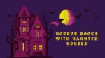 Horror Books With Haunted Houses Stories of Haunted House