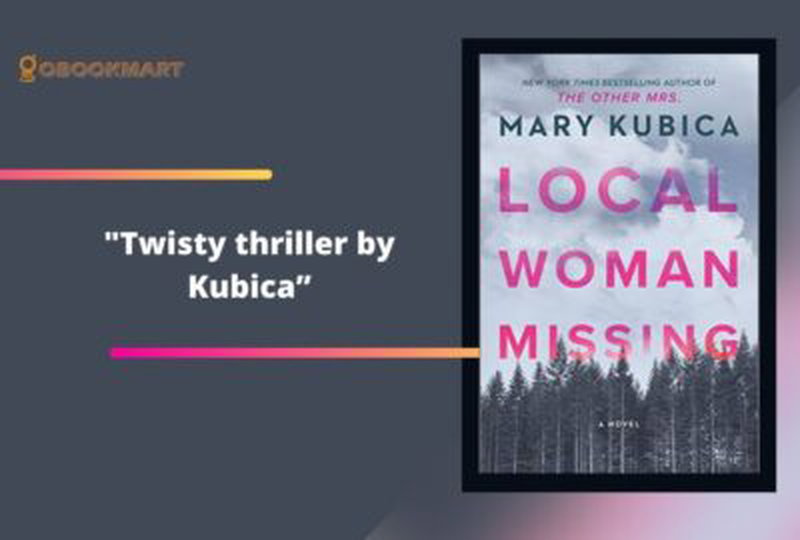 Mujer local desaparecida por Mary Kubica es un thriller retorcido