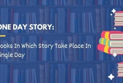 वन डे स्टोरी: किस कहानी में किताबें एक दिन में जगह लेती हैं