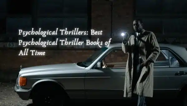 Psychological Thrillers: Best Psychological Thriller Books of All Time