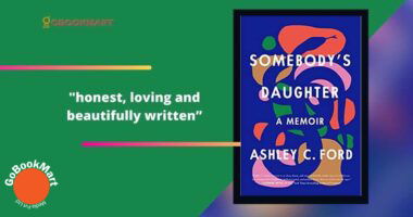 Somebody's daughter By Ashley C. Ford | Honest, Loving And Beautifully Written