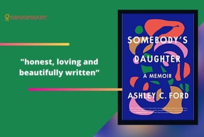 La hija de alguien Por Ashley C. Ford | Honesto, Amoroso Y Bellamente Escrito