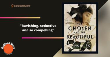 The Chosen and The Beautiful By Nghi Vo | Ravishing, Seductive And So Compelling