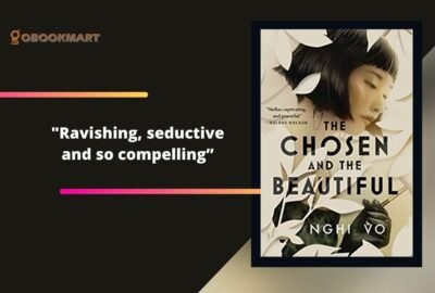The Chosen and The Beautiful By Nghi Vo | Ravishing, Seductive And So Compelling