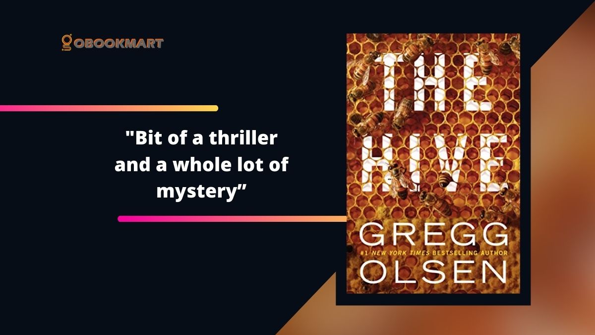 The Hive By Gregg Olsen is a bit of a thriller and a whole lot of mystery