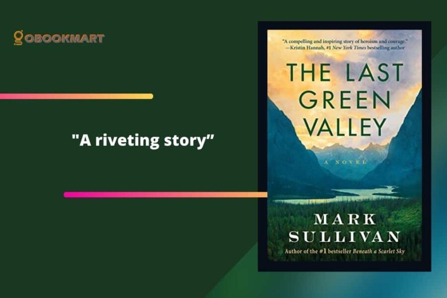 The Last Green Valley by Mark Sullivan is a riveting story