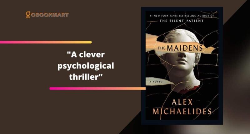 The Maidens: By Alex Michaelides Is A Clever Psychological Thriller