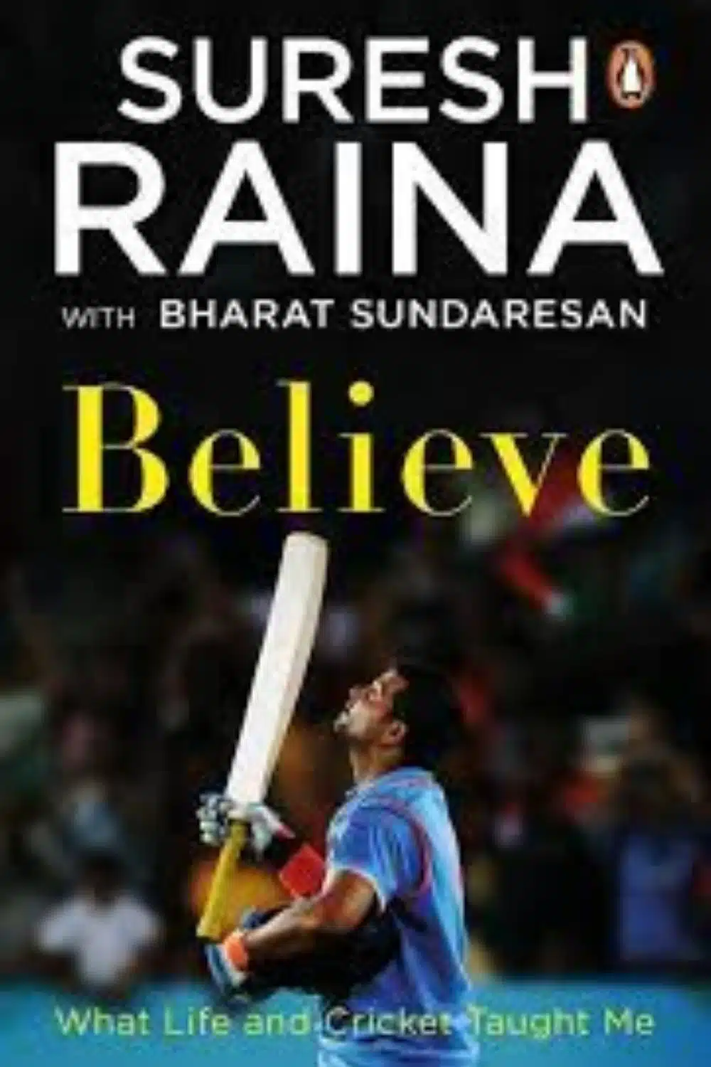 Top 10 Books By Indian Authors In June 2021 (Believe by Suresh Raina)