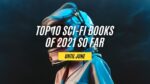 Top 10 Sci Fi Books of 2021 So Far Best Sci fi Novels Until June