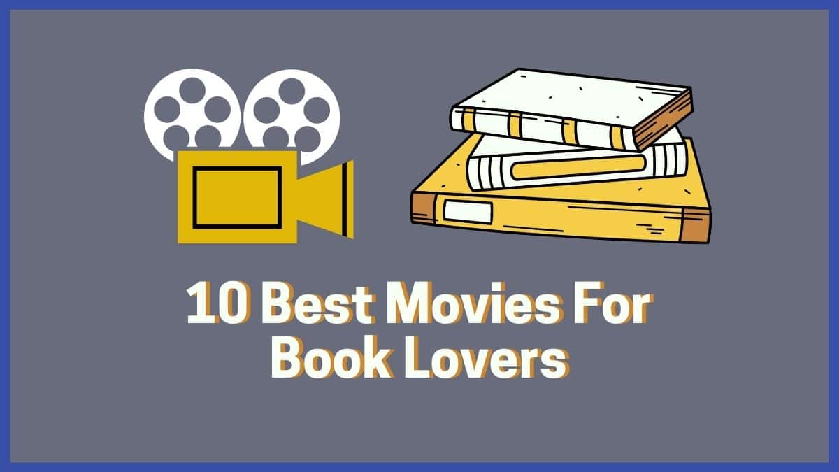 10 Best Movies For Book Lovers Essential Movies For Bookworms