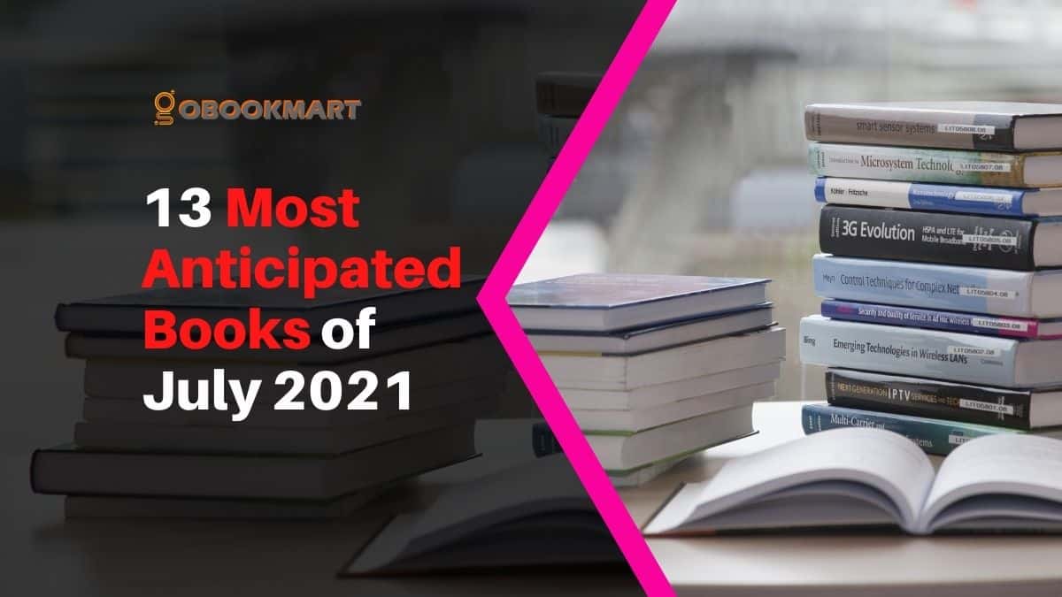 13 Most Anticipated Books of July 2021