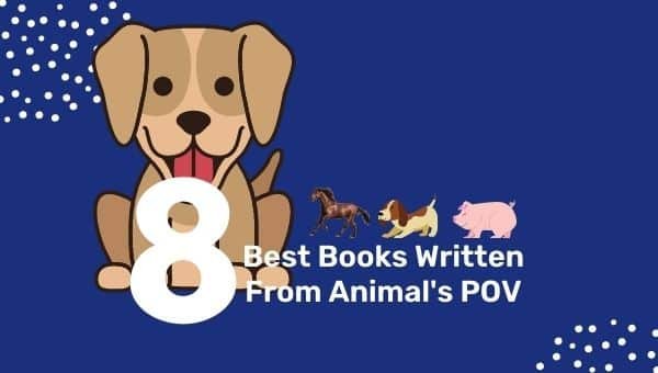 8 Best Books Written From Animal's POV | Novels From Animal's Point of View