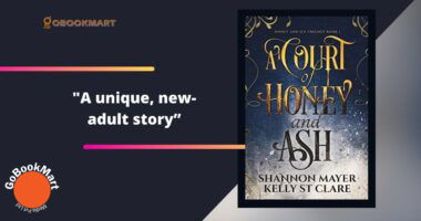 A Court Of Honey And Ash By Shannon Mayer and Kelly St Clare Is A Unique, New-Adult Story