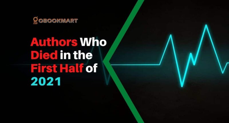 Authors Who Died in the First Half of 2021 | Writers We Lost Till June 2021