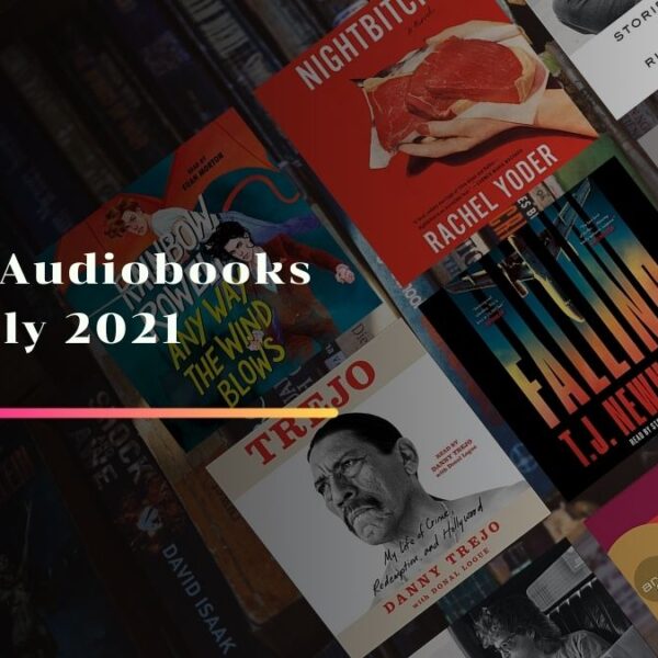 Los mejores audiolibros de julio de 2021 que debes escuchar