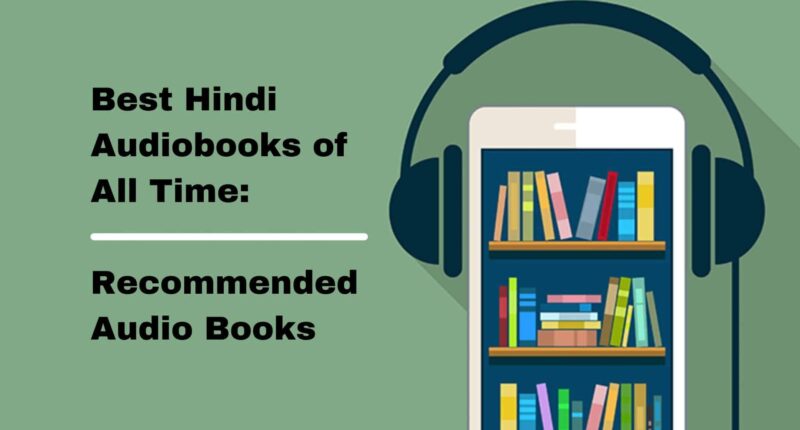 Best Hindi Audiobooks of All Time: Recommended Audio Books
