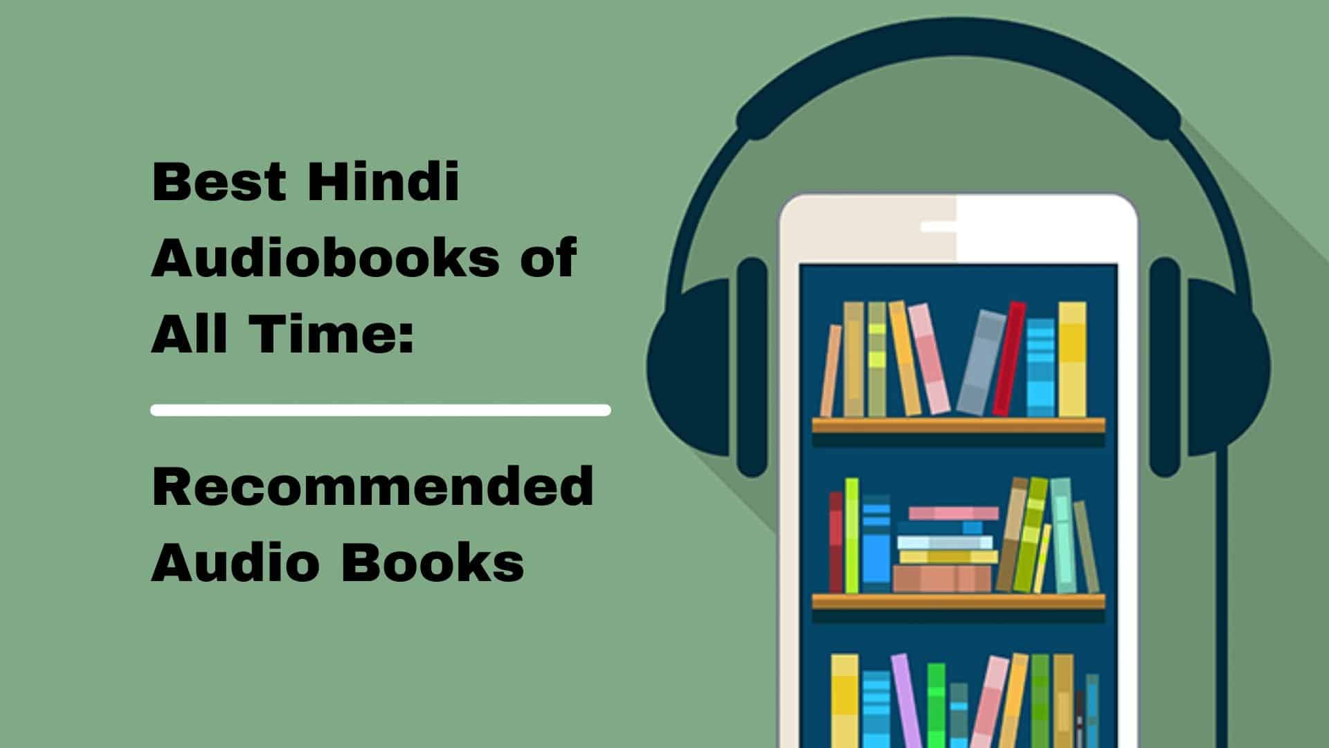 सभी समय की सर्वश्रेष्ठ हिंदी ऑडियो पुस्तकें अनुशंसित ऑडियो पुस्तकें