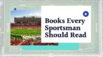 Books Every Sportsman Should Read Books Written By Sportsperson