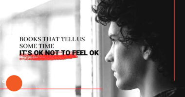 Books That Tell Us Some time IT’S OK NOT TO FEEL OK