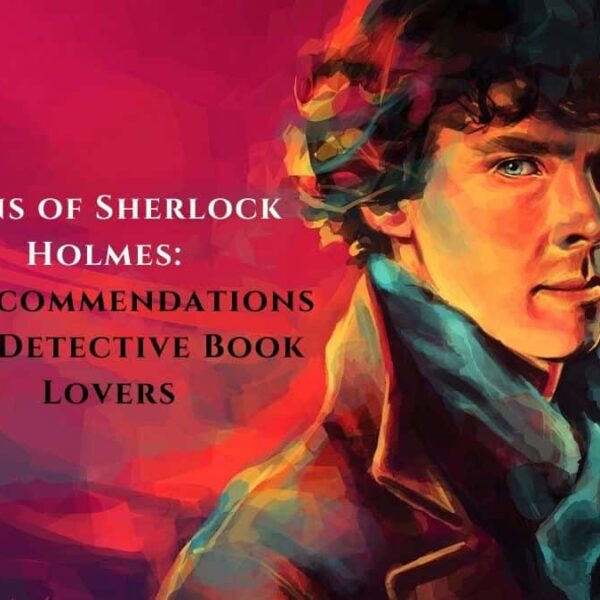Fans de Sherlock Holmes: 15 recomendaciones para los amantes de los libros de detectives