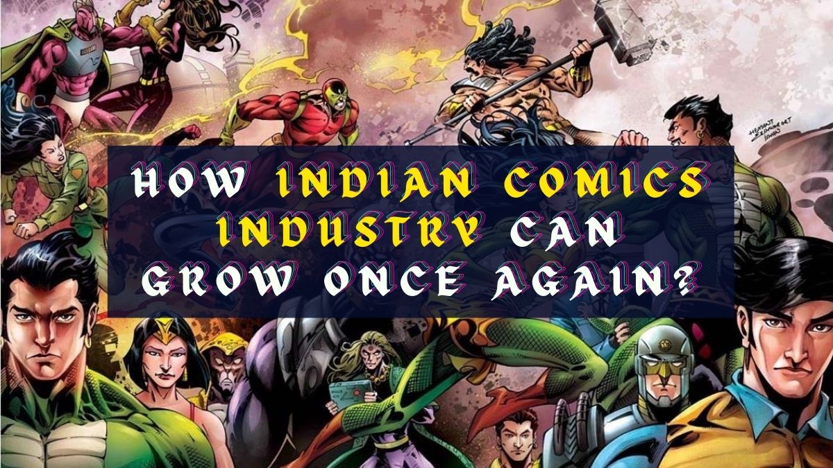 How Indian Comics Industry Can Grow Once Again
