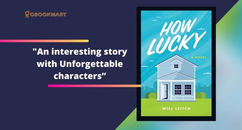 How Lucky: By Will Leitch | Interesting Story With Unforgettable Characters