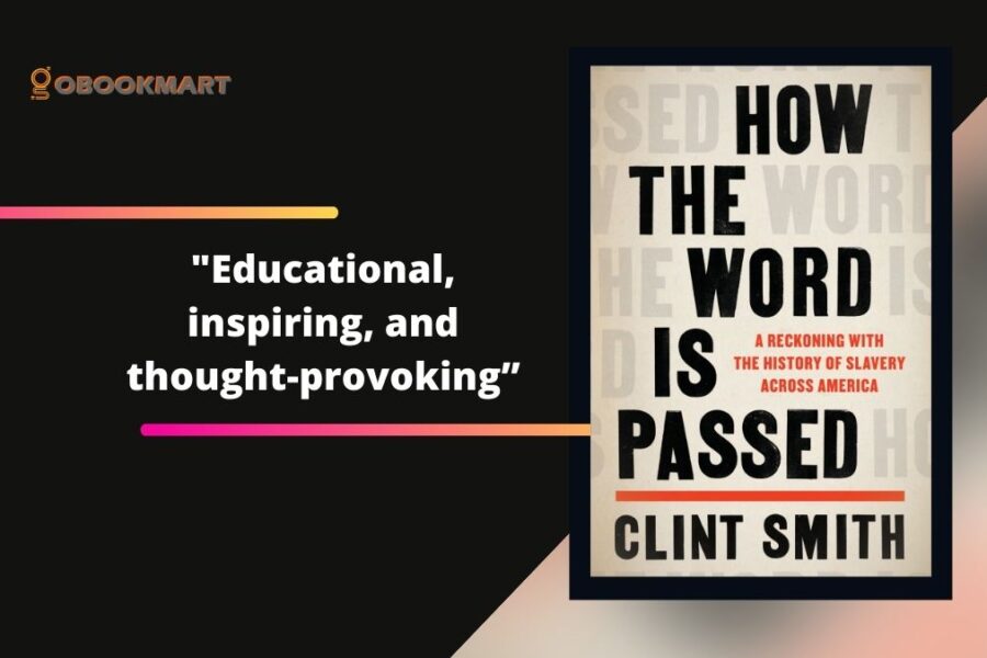 How The Word Is Passed By Clint Smith Is Educational, Inspiring, And Thought-Provoking