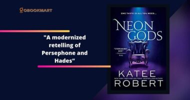Neon Gods: By Katee Robert Is A Modernized Retelling of Persephone And Hades