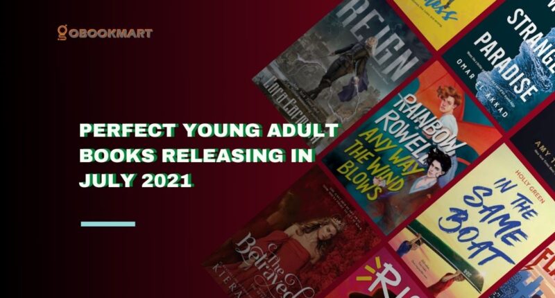 Perfect Young Adult Books Releasing In July 2021 | YA Books This Month
