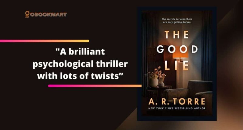 The Good Lie: By Alessandra Torre | Brilliant Psychological Thriller With Lots of Twists