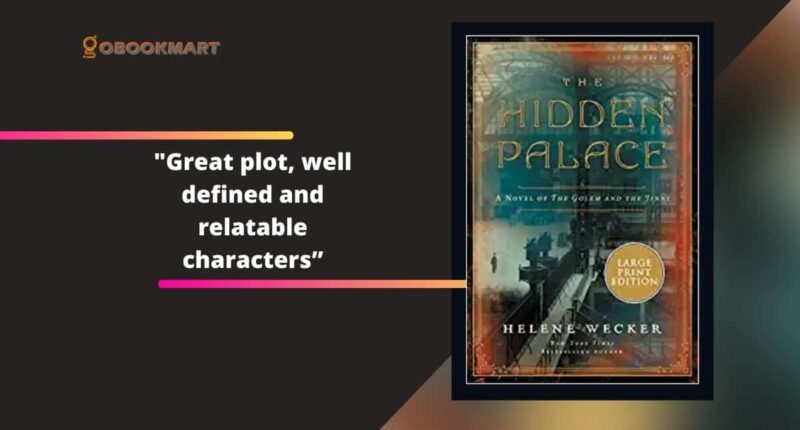 The Hidden Palace: By Helene Wecker | Great Plot, Well Defined And Relatable Characters