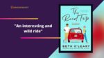 The Road Trip by Beth OLeary was an interesting and wild ride