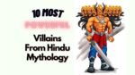 10 Most Powerful Villains From Hindu Mythology 3