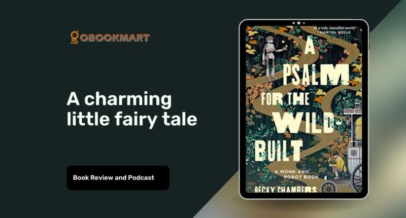 A Psalm For The Wild-Built: By Becky Chambers | Monk and Robot