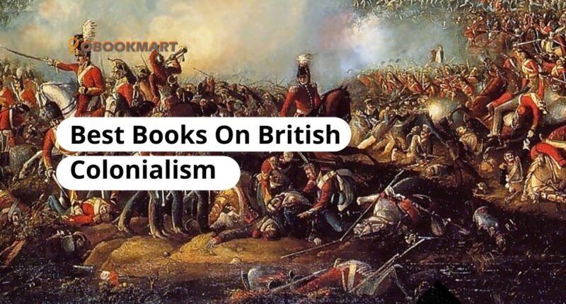 British Empire: Best Books On British Colonialism