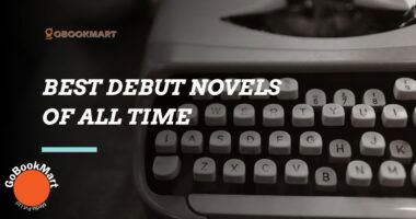 Best Debut Novels of All Time | Successful Authors at First Attempt