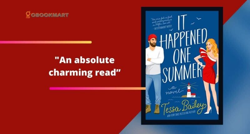 It Happened One Summer: By Tessa Bailey | An Absolute Charming Read