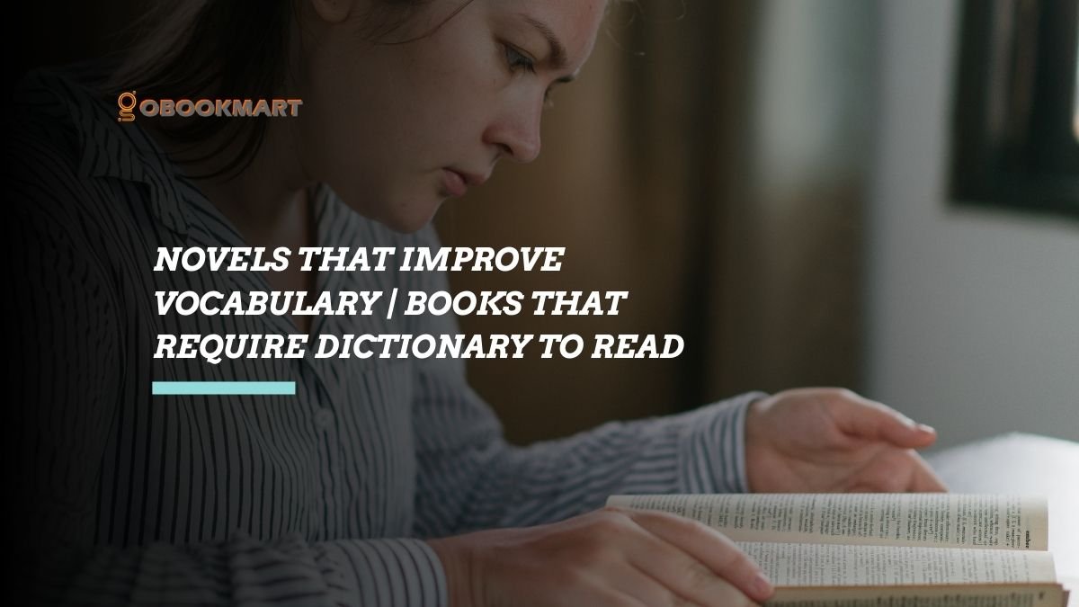 romans qui améliorent le vocabulaire | Livres qui nécessitent un dictionnaire pour être lus